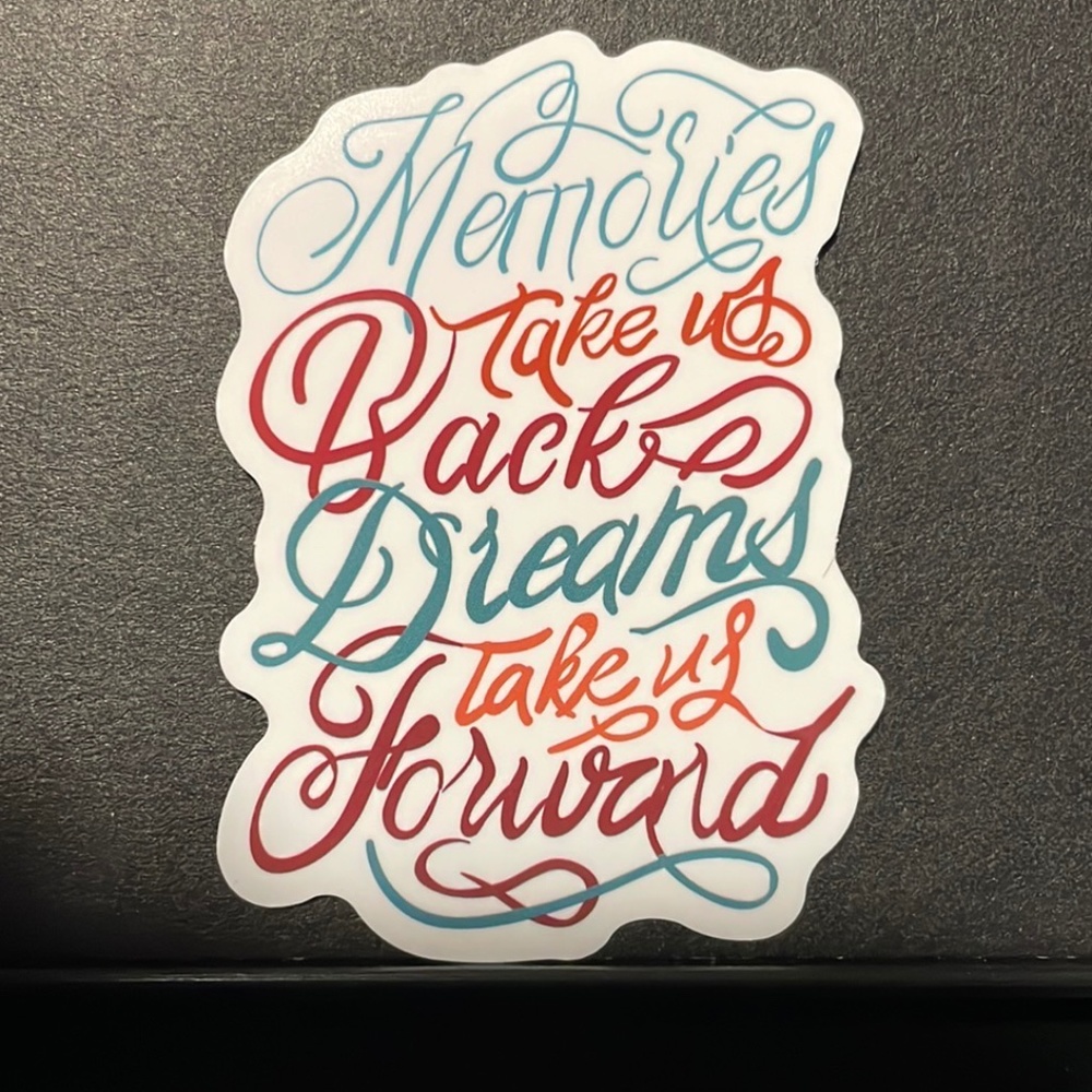 MEMORIES AND DREAMS QUOTE STICKER